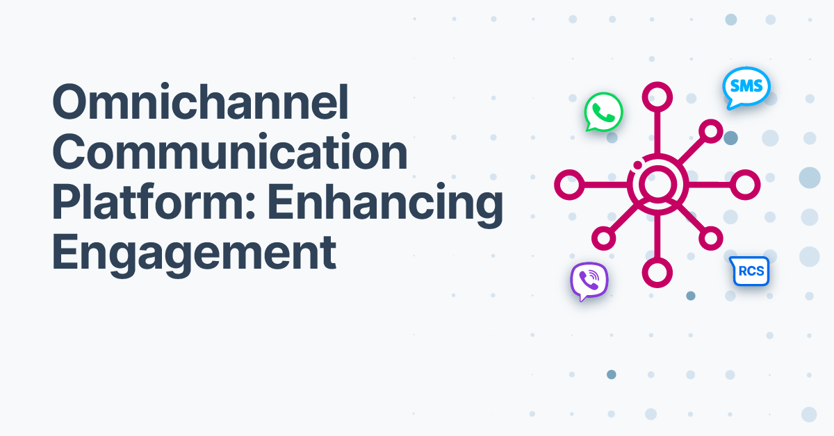 Omnichannel Communication Platform - Enhancing Engagement