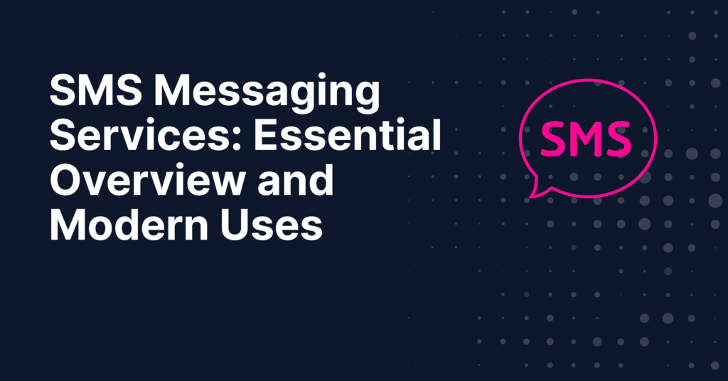 SMS Messaging Services Essential Overview and Modern Uses