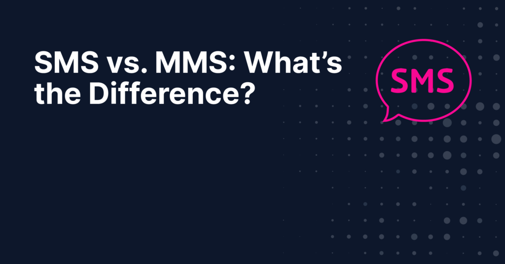 SMS vs. MMS What’s the Difference