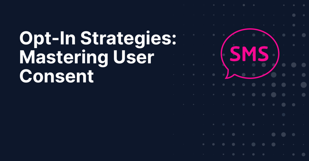 Opt-In Strategies Mastering User Consent