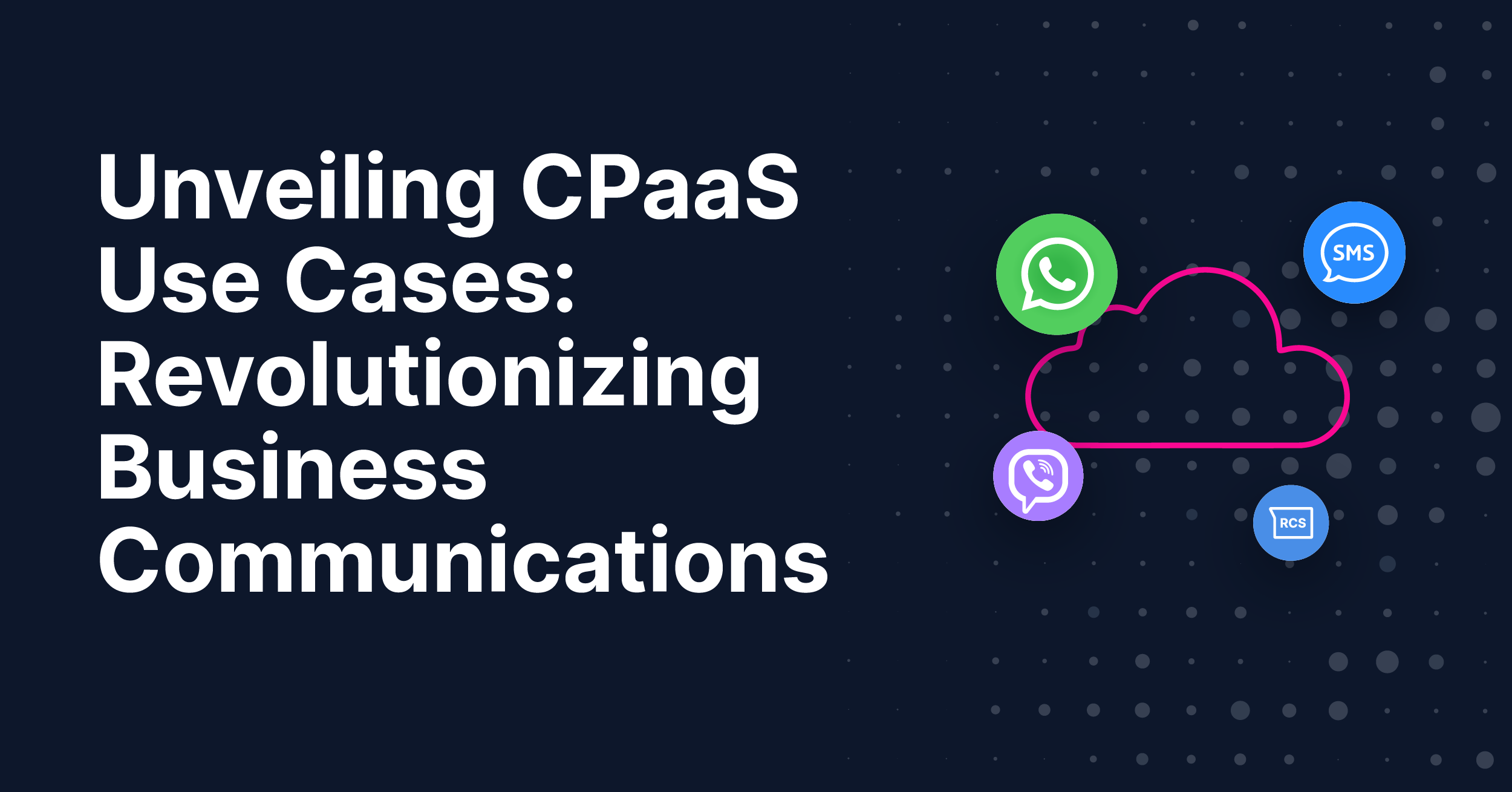 Unveiling CPaaS Use Cases- Revolutionizing Business Communications