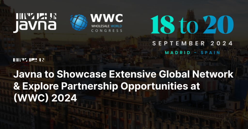 Javna to Showcase Extensive Global Network and Explore Partnership Opportunities at Wholesale World Congress – WWC 2024